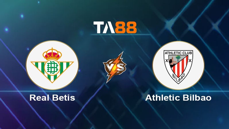 TA88 Soi kèo nhận định Real Betis vs Athletic Bilbao Club, 03h00 ngày 03/02/2025