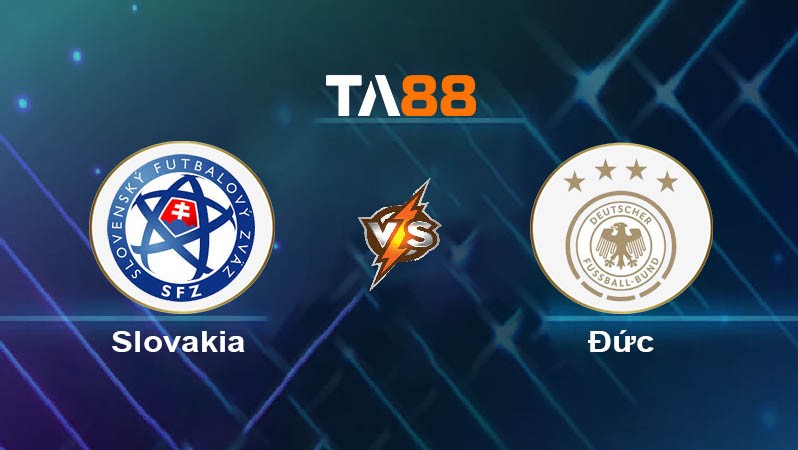TA88 Soi kèo bóng đá trận đấu Slovakia vs Đức 01h45 05/09/2025